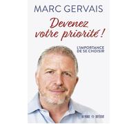 Devenez votre priorité - Marc Gervais - Un Monde Different - broché - Guide