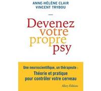 Devenez votre propre psy Anne-Hélène Clair (Auteur), Vincent Trybou (Auteur)