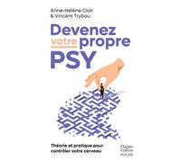 Devenez votre propre psy Théorie et pratique pour contrôler votre cerveau - Anne-Hélène Clair - Harpercollins - Poche - Guide