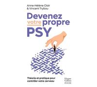 Devenez votre propre psy Théorie et pratique pour contrôler votre cerveau - Anne-Hélène Clair - Harpercollins - Poche - Guide