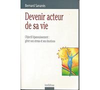 Devenir acteur de sa vie: Les moyens de l'accomplissement de soi