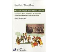 Devenir acteurs d'un projet éducatif Henri Awit (Auteur), Edouard Bruel (Auteur)