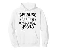 Devenir Adulte est Difficile, Hommes et Femmes chrétiens, reconnaissants, reconnaissants Sweat à Capuche