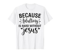 Devenir Adulte est Difficile, Hommes et Femmes chrétiens, reconnaissants, reconnaissants T-Shirt