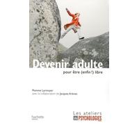 Devenir adulte: Pour être (enfin !) libre
