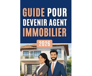 Devenir Agent Immobilier : Guide Complet pour Réussir votre Reconversion et Lancer votre Carrière dans l’Immobilier