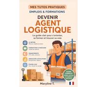 Devenir agent logistique: Le guide clair pour s'orienter ou se reconvertir