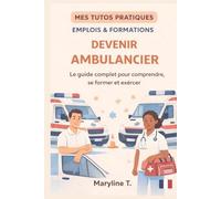 Devenir ambulancier: le guide claire pour s'orienter ou se reconvertir