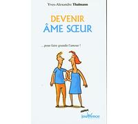 Devenir âme-soeur: ... pour faire grandir l'amour !