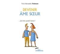 Devenir Âme Soeur - ... Pour Faire Grandir L'amour !