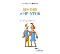 Devenir Âme Soeur - ... Pour Faire Grandir L'amour !