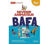 DEVENIR ANIMATEUR BAFA 4EME EDITION: CONNAISSANCES DE BASE ET OUTILS D'ACCOMPAGNEMENT