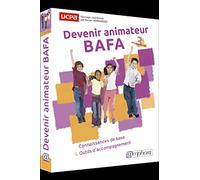 Devenir animateur bafa: Connaissances de base et outils d'accompagnement