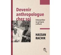 Devenir anthropologue chez soi Interpréter sa propre culture - Hassan Rachik - La Croisee Des Chemins - broché - Etude
