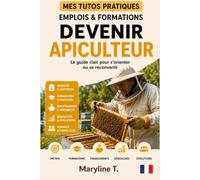 Devenir apiculteur: Le guide pour s'orienter ou se reconvertir