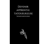 Devenir apprenti.e tatoueur.euse: Tout savoir avant de se lancer