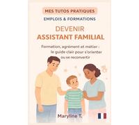 Devenir assistant familial: Le guide clair pour s'orienter ou se reconvertir