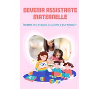 Devenir Assistante Maternelle: Toutes Les étapes à Suivre Pour Réussir