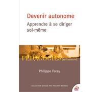 Devenir Autonome - Apprendre À Se Diriger Soi-Même