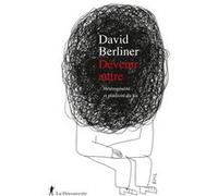 Devenir autre - Hétérogénéité et plasticité du soi David Berliner (Auteur)