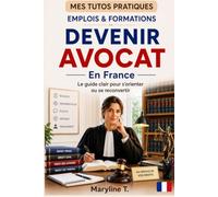 Devenir avocat: Le guide clair pour s'orienter ou se reconvertir
