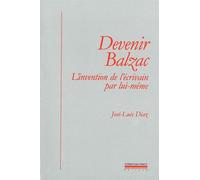 Devenir Balzac L'Invention de l'Écrivain par Lui Meme - José-Luis Diaz - La Simarre - broché - Etude