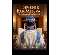Devenir Bar Mitsvah: Grandir dans la tradition juive