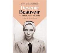 Devenir Beauvoir: La force de la volonté