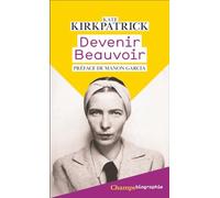 Kate Kirkpatrick – Devenir Beauvoir – La force de la volonté