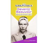 Kate Kirkpatrick – Devenir Beauvoir – La force de la volonté