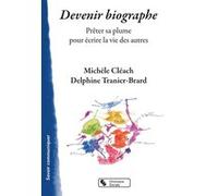Devenir biographe Michèle Cleach (Auteur), Delphine Tranier-Brard (Auteur)