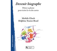 Devenir Biographe - Prêter Sa Plume Pour Écrire La Vie Des Autres