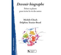 Devenir biographe Prêter sa plume pour écrire la vie des autres - Michèle Cleach - Chronique Sociale - broché - Essai