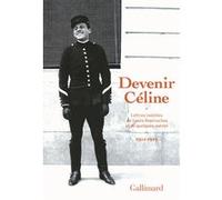Louis-Ferdinand Céline – Devenir Céline – Lettres inédites de Louis Destouches (1912-1919) – Broché