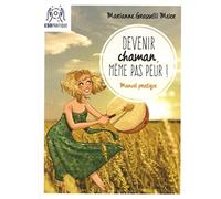 Devenir Chaman, même pas peur !