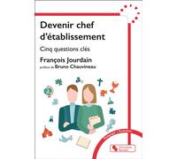 Devenir chef d'établissement Cinq questions clés - François Jourdain - Chronique Sociale - broché - Guide