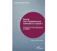 Devenir chef d'établissement, continuité ou rupture ? – Témoignages de chefs et d'adjoints