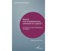 Devenir chef d'établissement, continuité ou rupture ? – Témoignages de chefs et d'adjoints