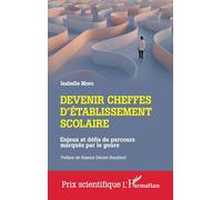 Devenir cheffes d'établissement scolaire: Enjeux et défis de parcours marqués par le genre