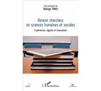 Devenir chercheur en sciences humaines et sociales Expériences, regards et innovations - Rodrigo Torres - L'harmattan - broché - Etude