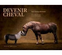 Devenir cheval - Yann Arthus-Bertrand - Actes sud - relié - Beau livre