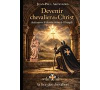 Devenir chevalier du Christ: un chemin oublié pour vivre l’Évangile