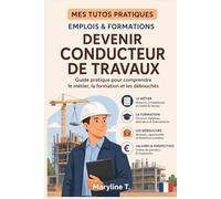 Devenir conducteur de travaux: Le guide clair pour s'orienter ou se reconvertir