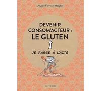 Devenir consom'acteur : le gluten