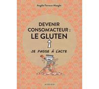 Devenir consom'acteur : le gluten