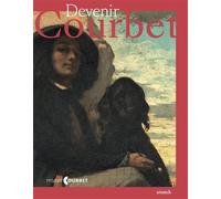 Devenir Courbet - Bruno Mottin - Snoeck Publishers - broché - Beau livre