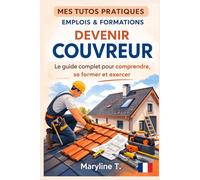 Devenir couvreur: Le guide clair pour s'orienter ou se reconvertir