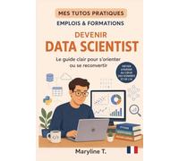 Devenir data scientist: Le guide clair pour s'orienter ou se reconvertir