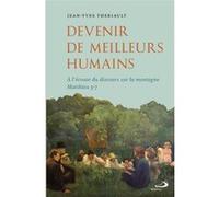 Devenir de meilleurs humains Jean-Yves Theriault (Auteur)