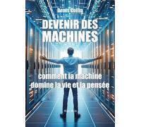 Devenir des machines 400 ans de combat entre l'homme et la machine - Denis Collin - Max Milo - broché - Etude